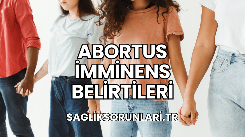 Abortus İmminens Belirtileri