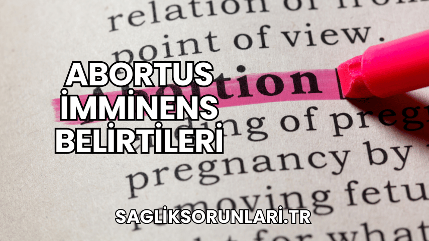 Abortus İmminens Belirtileri