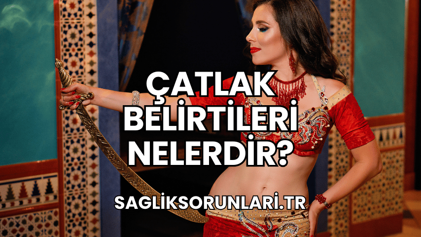 Çatlak Belirtileri Nelerdir?