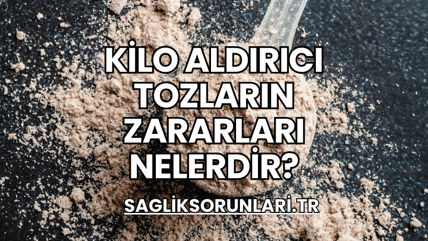 Kilo Aldırıcı Tozların Zararları Nelerdir?