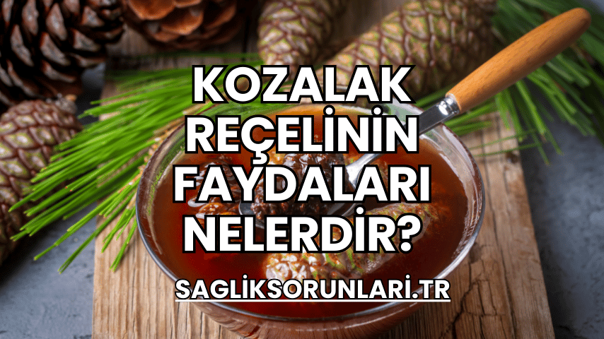 Kozalak Reçelinin Faydaları Nelerdir?