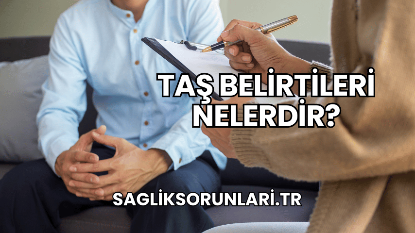 Taş Belirtileri Nelerdir?