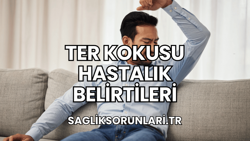 Ter Kokusu Hastalık Belirtileri