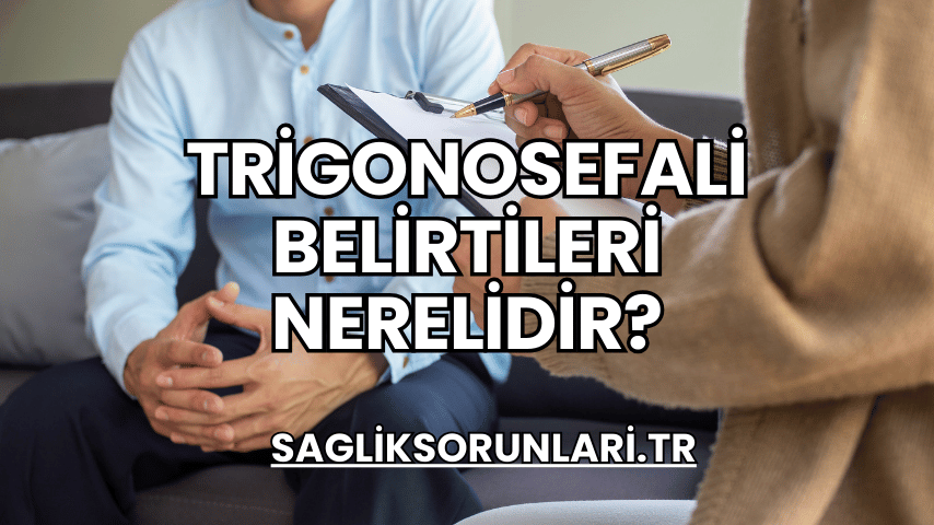 Trigonosefali Belirtileri Nerelidir?