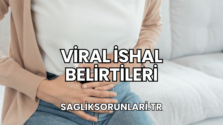 Viral İshal Belirtileri