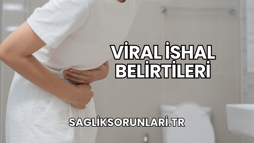 Viral İshal Belirtileri