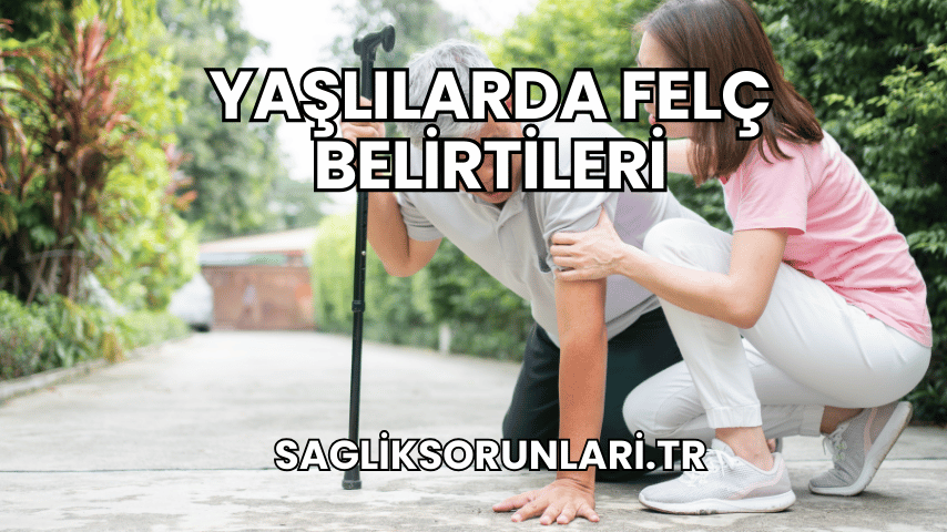 Yaşlılarda Felç Belirtileri