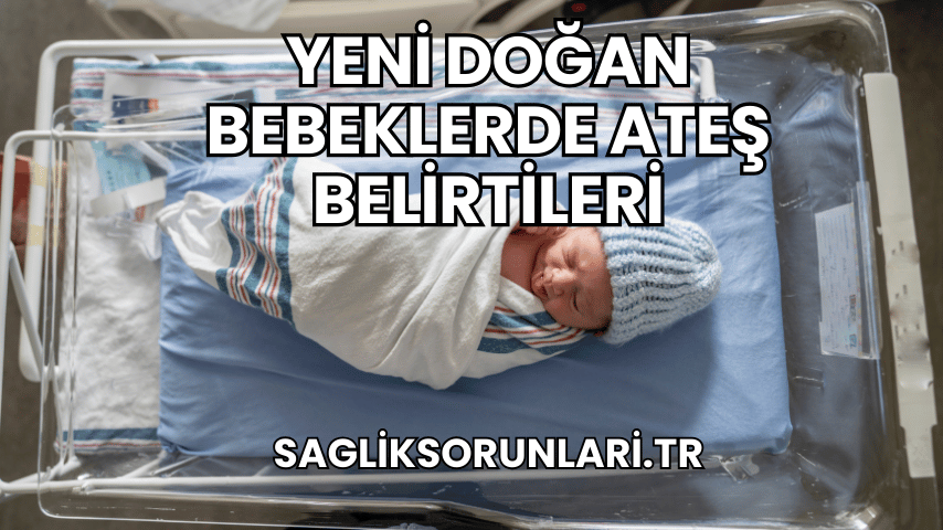 Yeni Doğan Bebeklerde Ateş Belirtileri