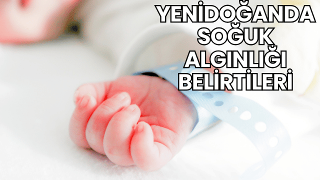 Yenidoğanda Soğuk Algınlığı Belirtileri