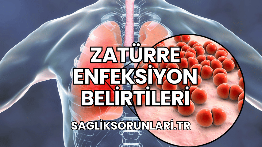 Zatürre Enfeksiyon Belirtileri