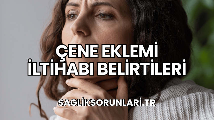 Çene Eklemi İltihabı Belirtileri