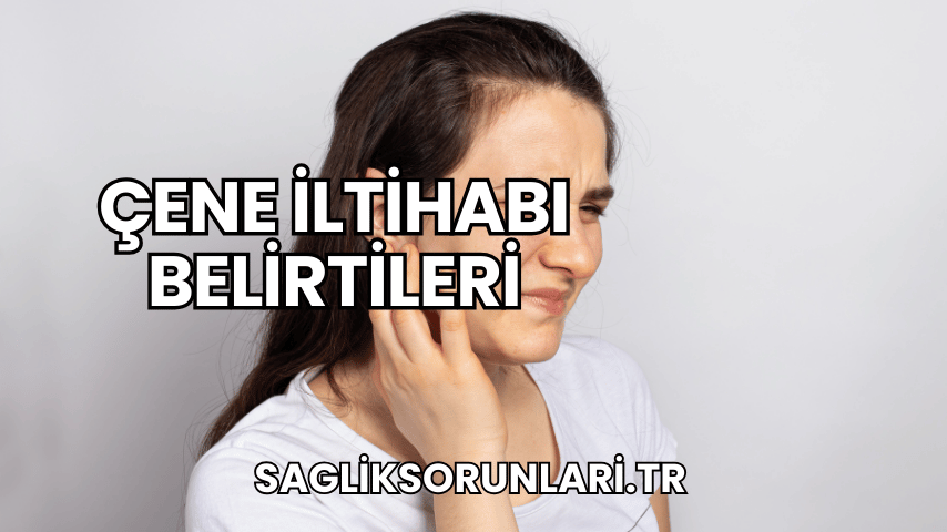 Çene İltihabı Belirtileri