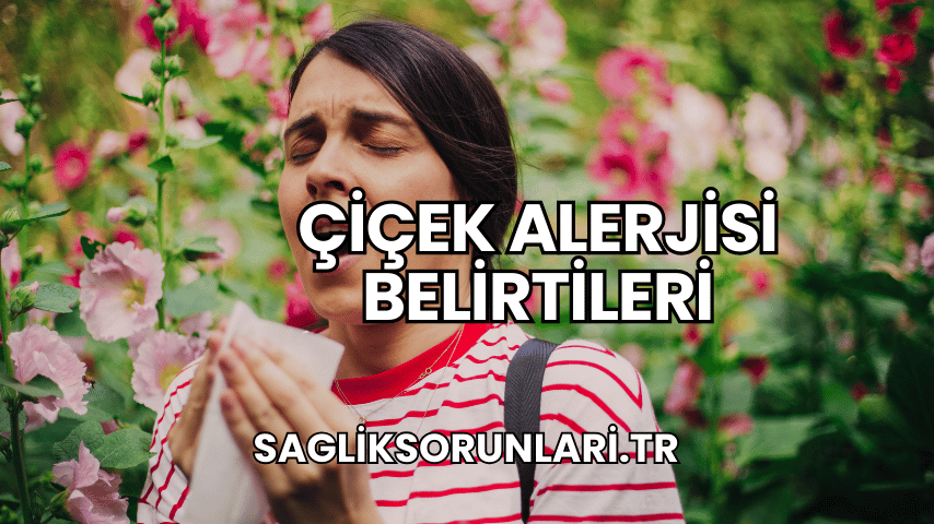 Çiçek Alerjisi Belirtileri