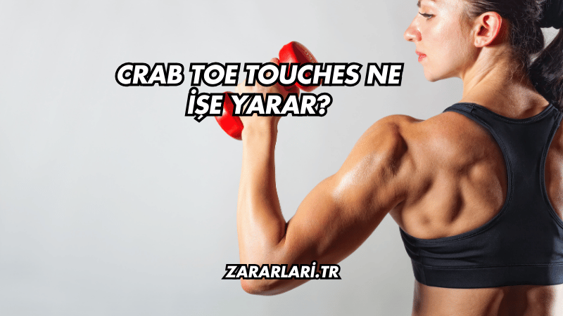 Crab Toe Touches Ne İşe Yarar?