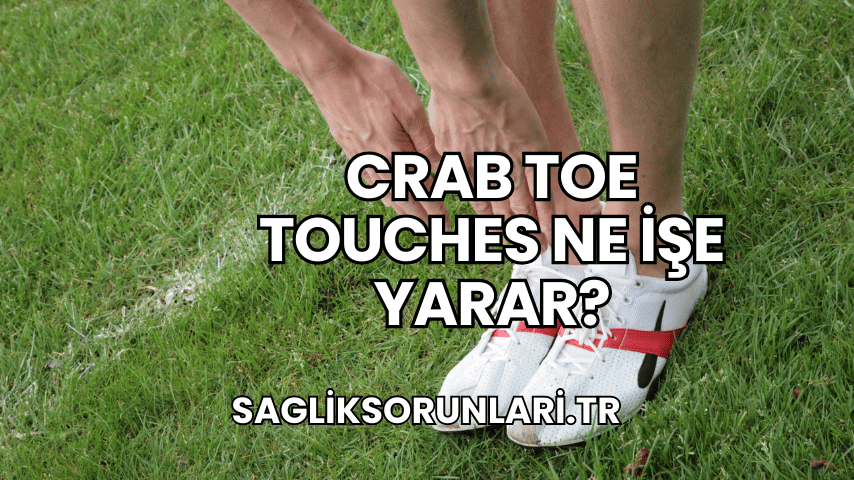 Crab Toe Touches Ne İşe Yarar?