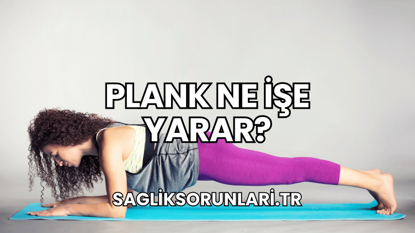 Plank Ne İşe Yarar?