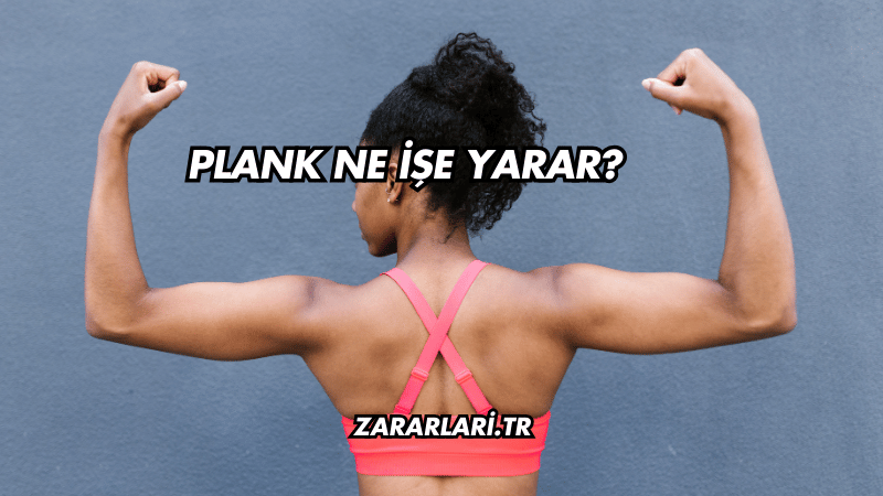 Plank Ne İşe Yarar?