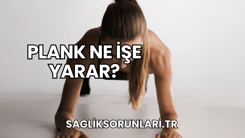 Plank Ne İşe Yarar?