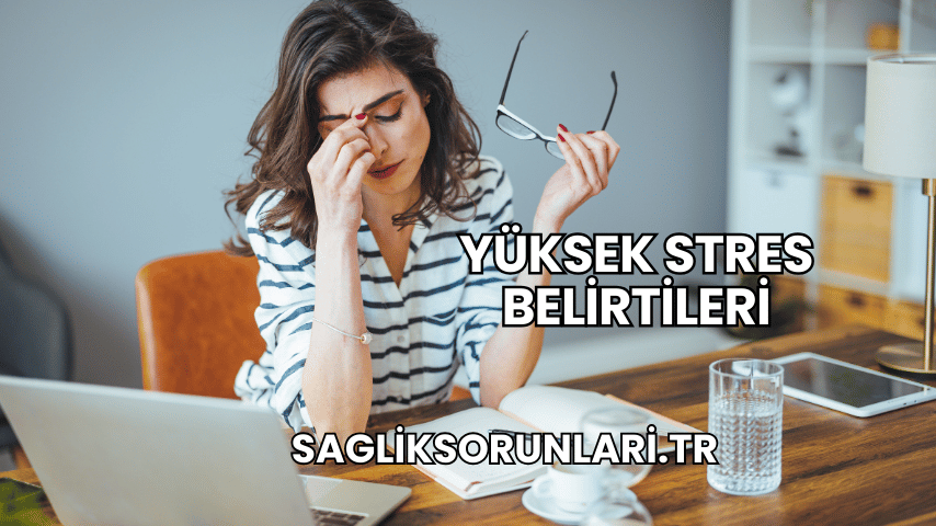 Yüksek Stres Belirtileri