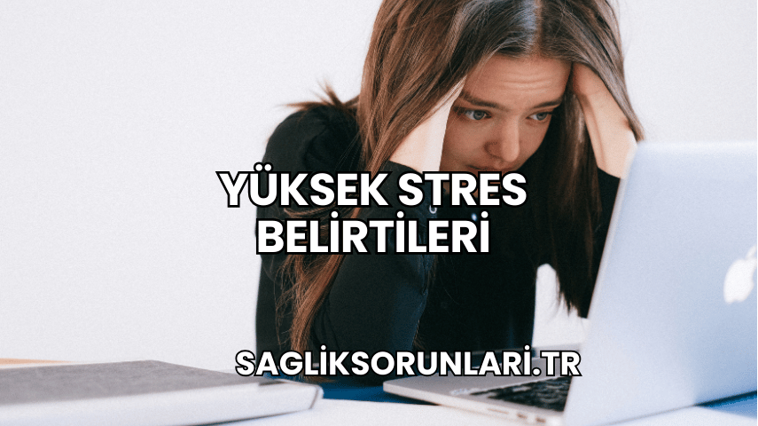 Yüksek Stres Belirtileri