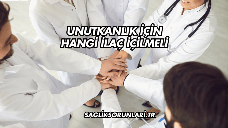 Unutkanlık İçin Hangi İlaç İçilmeli